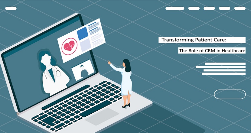 Transforming Patient Care - The Role of CRM in Healthcare